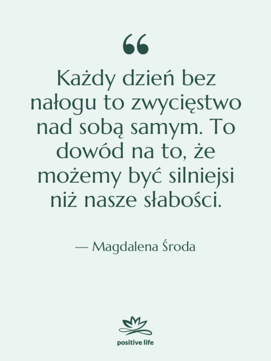Cytat: Magdalena Środa - Każdy dzień bez nałogu to…