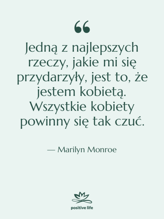 Cytat: Marilyn Monroe - Jedną z najlepszych rzeczy, jakie…