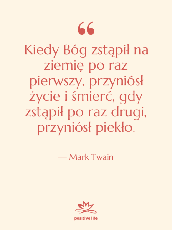 Cytat: Mark Twain - Kiedy Bóg zstąpił na ziemię…