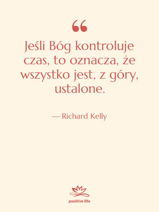 Cytat: Richard Kelly - Jeśli Bóg kontroluje czas, to…