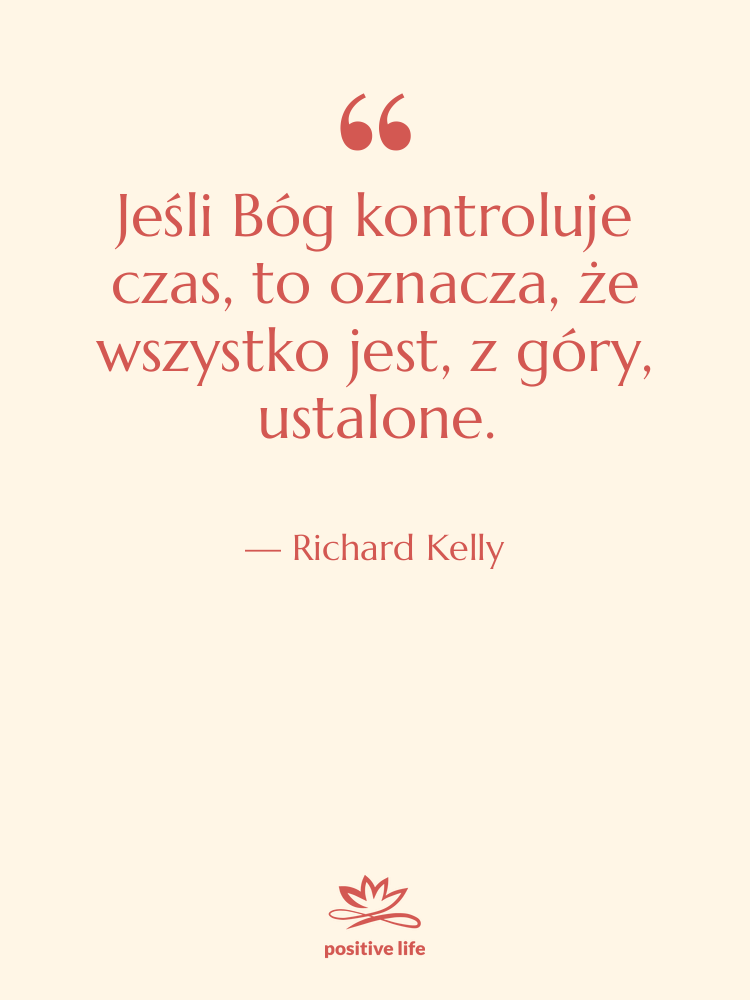 Cytat: Richard Kelly - Jeśli Bóg kontroluje czas, to…
