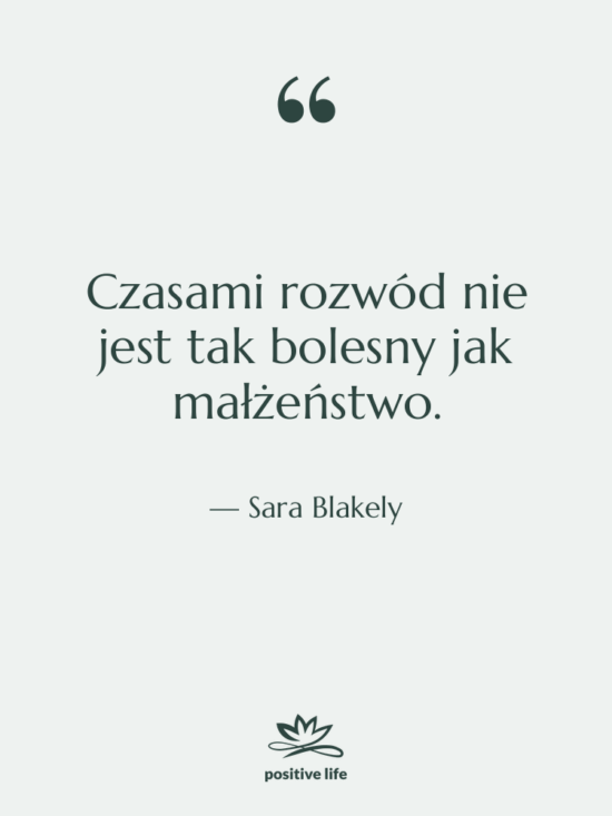 Cytat: Sara Blakely - Czasami rozwód nie jest tak…