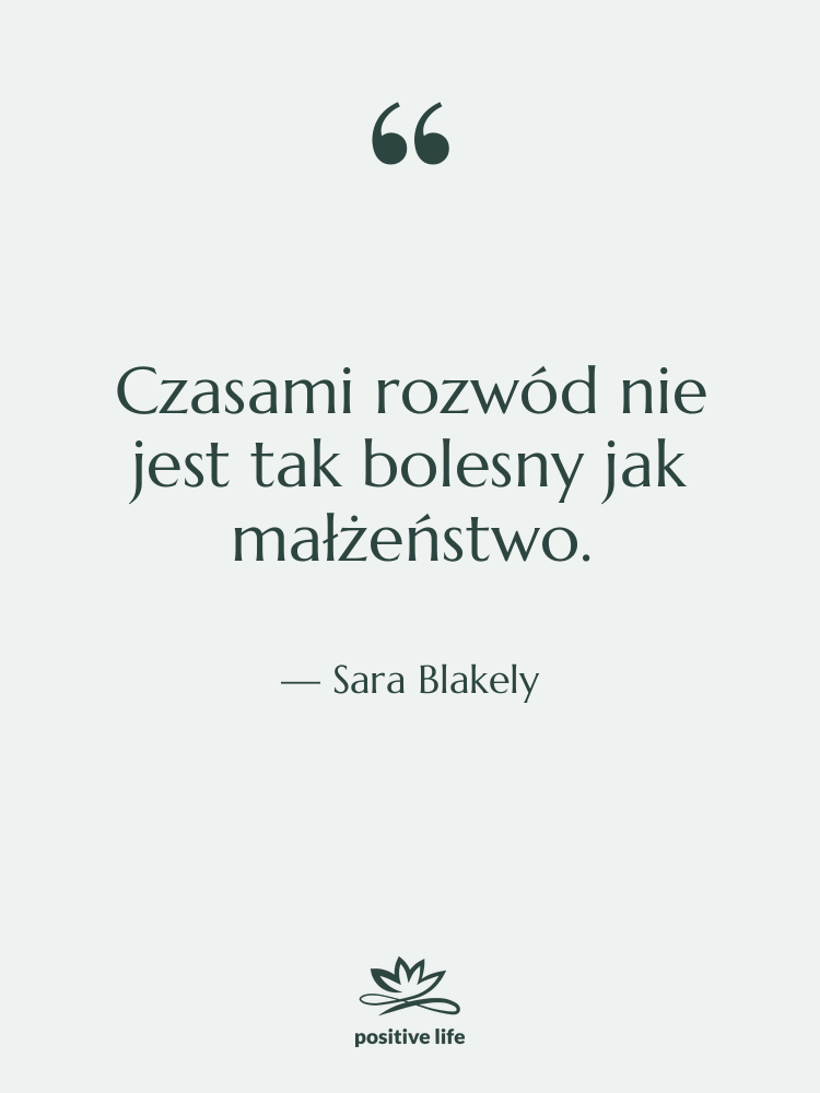 Cytat: Sara Blakely - Czasami rozwód nie jest tak…
