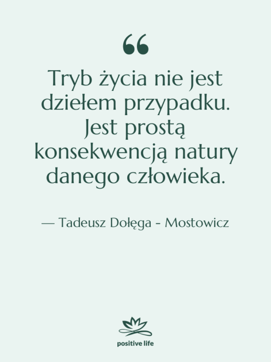 Cytat: Tadeusz Dołęga - Mostowicz - Tryb życia nie jest dziełem…
