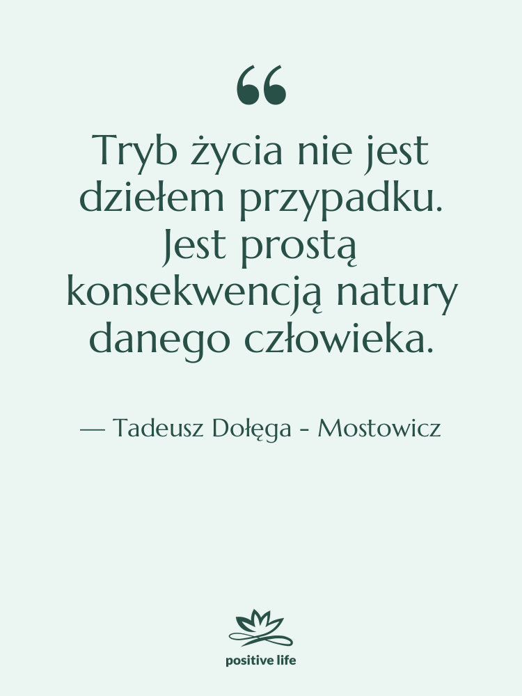 Cytat: Tadeusz Dołęga - Mostowicz - Tryb życia nie jest dziełem…