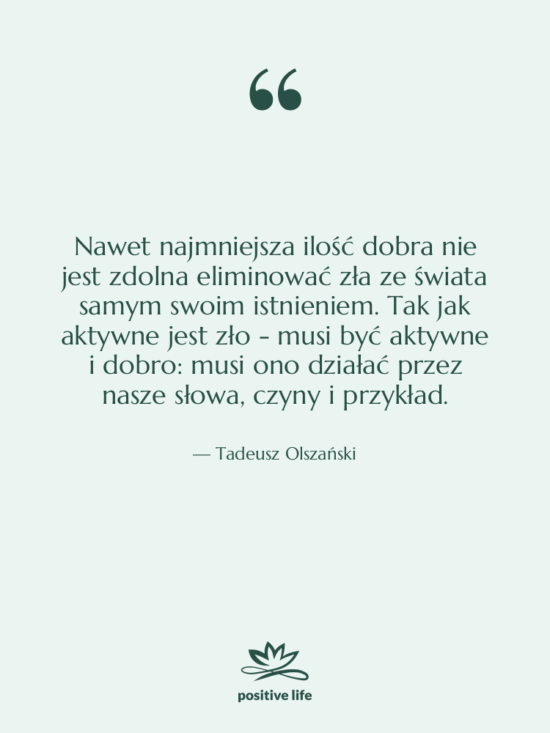 Cytat: Tadeusz Olszański - Nawet najmniejsza ilość dobra nie…
