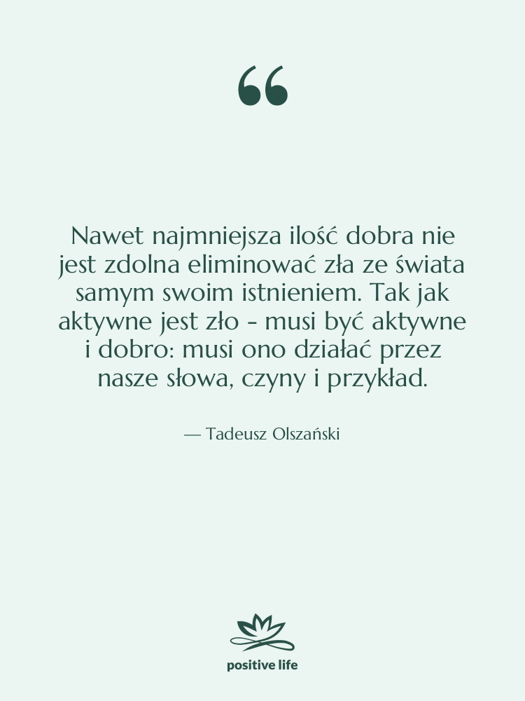 Cytat: Tadeusz Olszański - Nawet najmniejsza ilość dobra nie…
