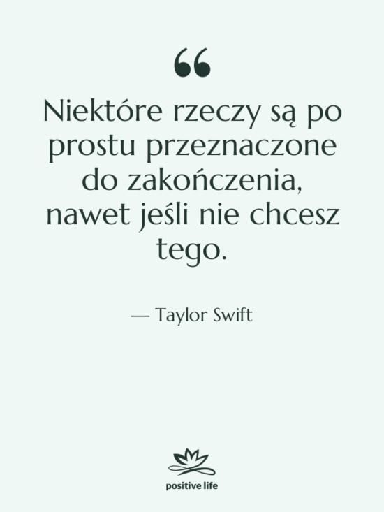 Cytat: Taylor Swift - Niektóre rzeczy są po prostu…