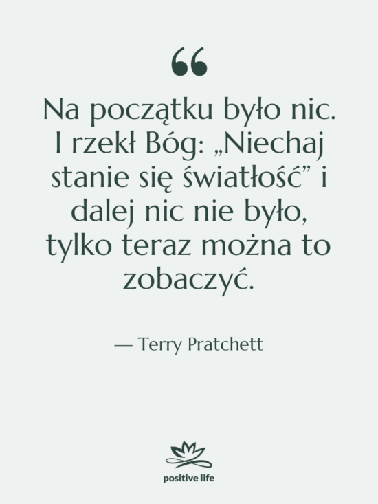 Cytat: Terry Pratchett - Na początku było nic. I…