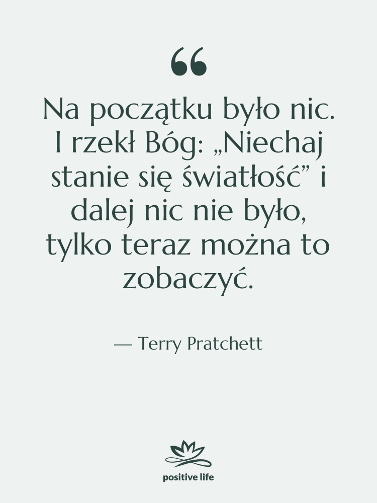 Cytat: Terry Pratchett - Na początku było nic. I…