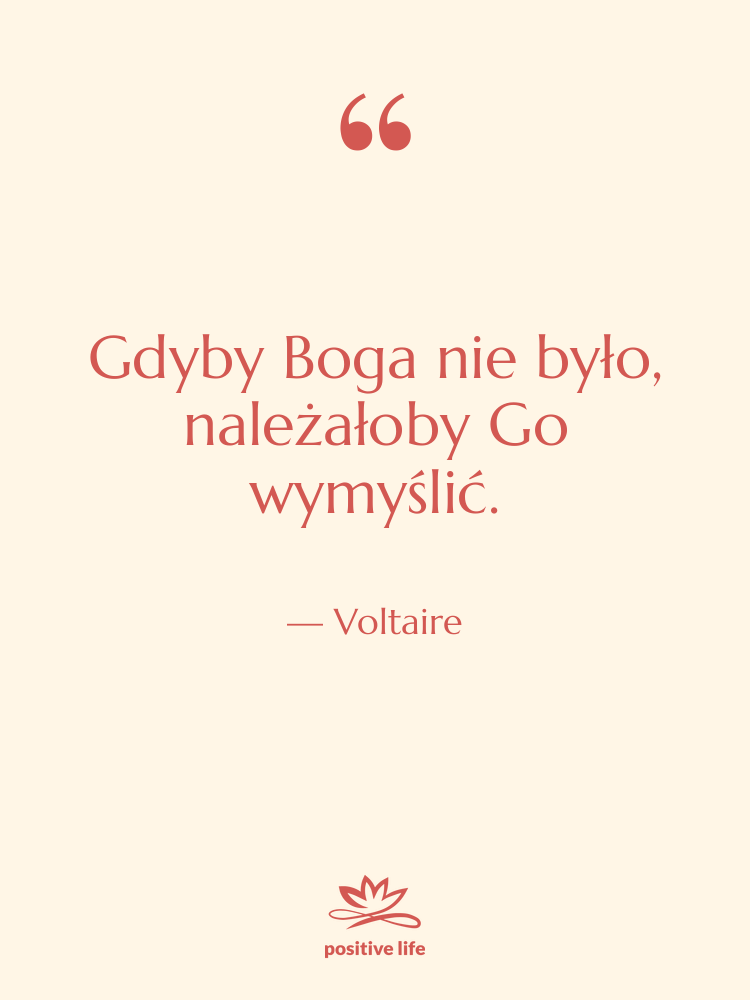 Cytat: Voltaire - Gdyby Boga nie było, należałoby…