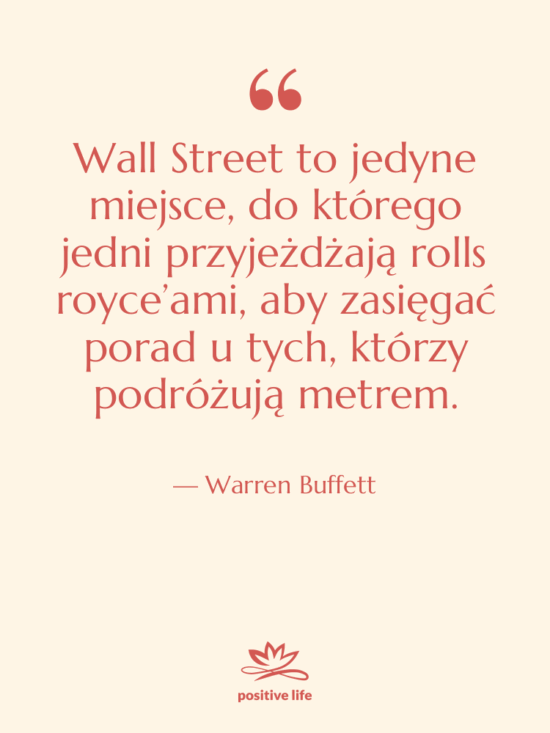 Cytat: Warren Buffett - Wall Street to jedyne miejsce,…