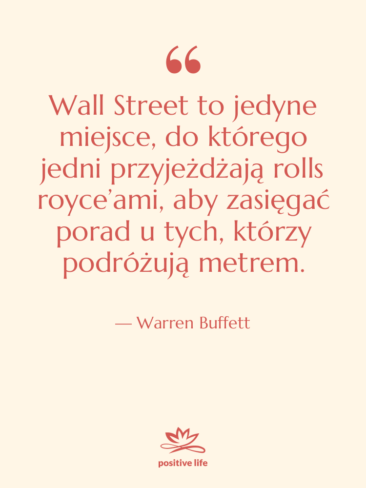 Cytat: Warren Buffett - Wall Street to jedyne miejsce,…