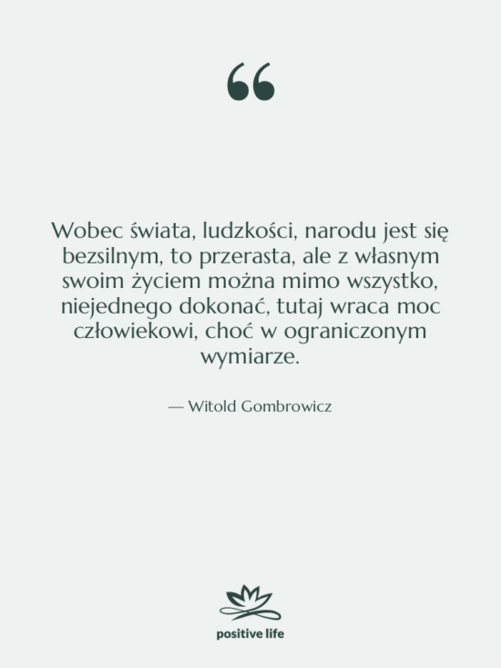 Cytat: Witold Gombrowicz - Wobec świata, ludzkości, narodu jest…