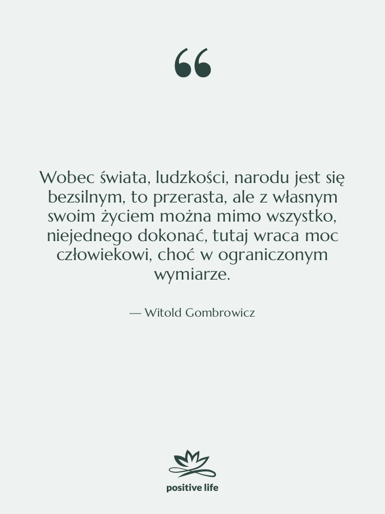 Cytat: Witold Gombrowicz - Wobec świata, ludzkości, narodu jest…