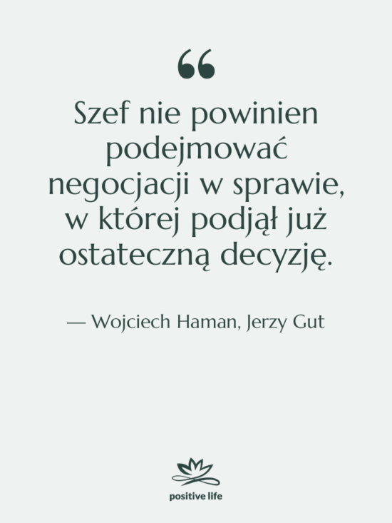Cytat: Wojciech Haman, Jerzy Gut - Szef nie powinien podejmować negocjacji…