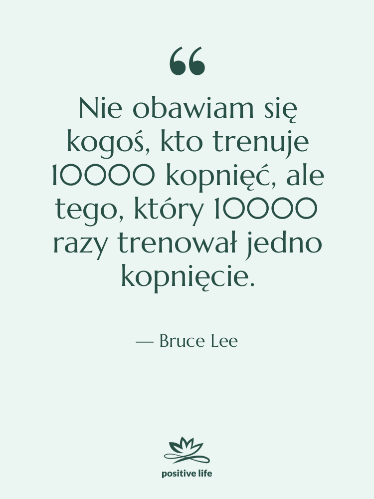 Cytat: Bruce Lee - Nie obawiam się kogoś, kto…