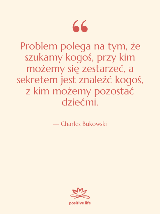Cytat: Charles Bukowski - Problem polega na tym, że…