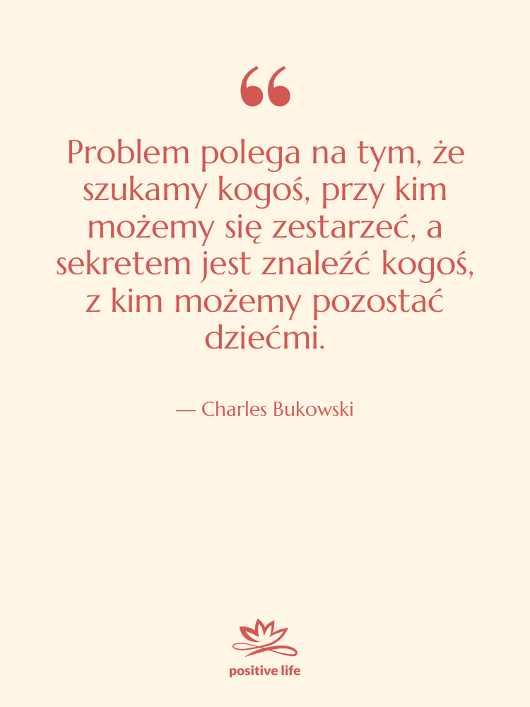 Cytat: Charles Bukowski - Problem polega na tym, że…