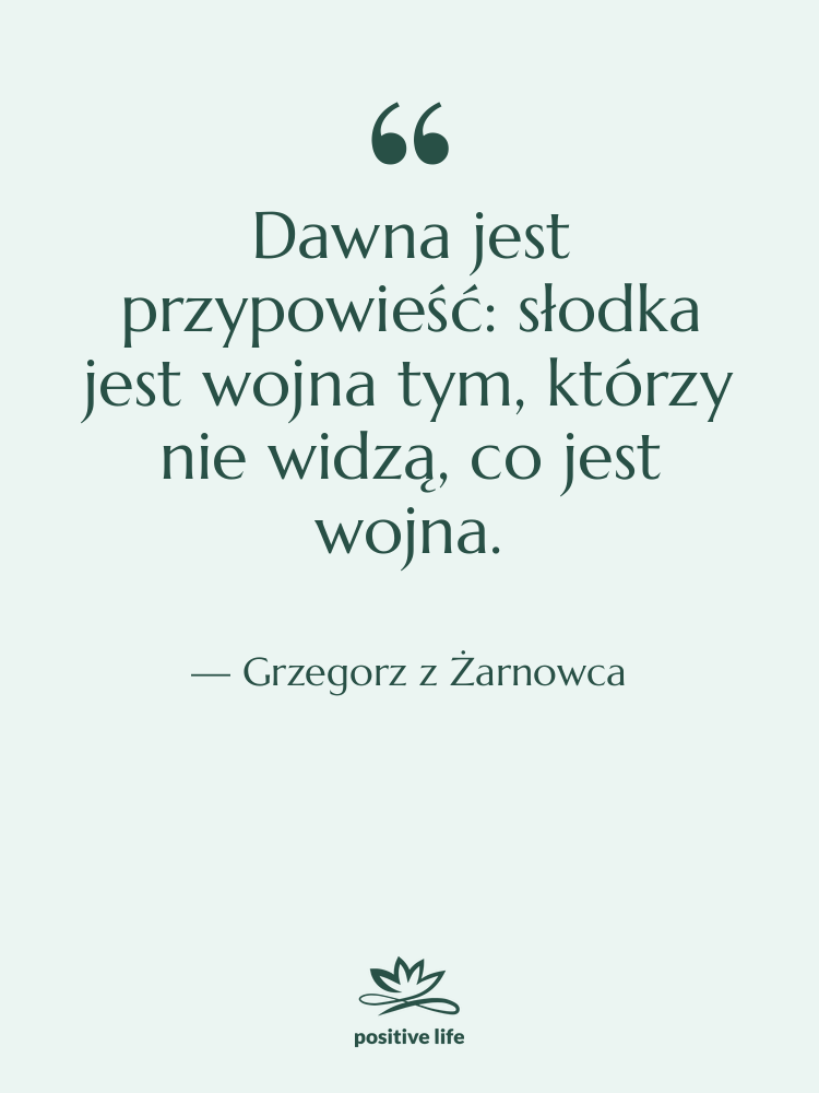 Cytat: Grzegorz z Żarnowca - Dawna jest przypowieść: słodka jest…