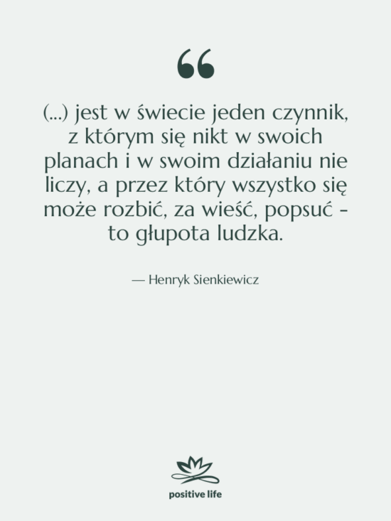 Cytat: Henryk Sienkiewicz - (...) jest w świecie jeden…
