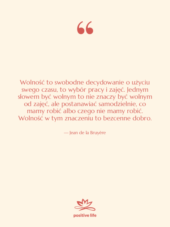 Cytat: Jean de la Bruyère - Wolność to swobodne decydowanie o…