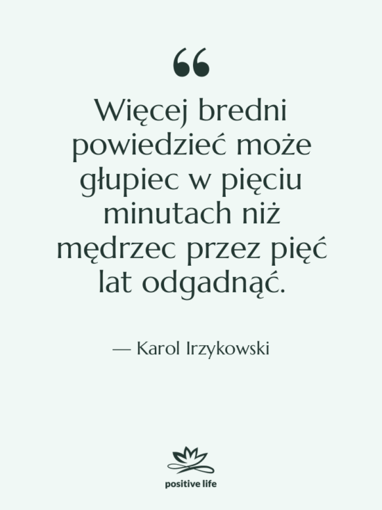 Cytat: Karol Irzykowski - Więcej bredni powiedzieć może głupiec…