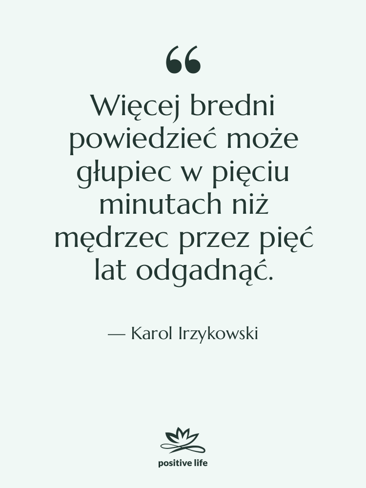 Cytat: Karol Irzykowski - Więcej bredni powiedzieć może głupiec…
