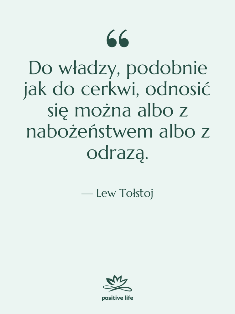 Cytat: Lew Tołstoj - Do władzy, podobnie jak do…