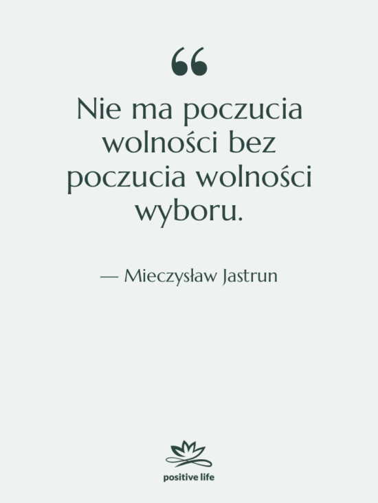 Cytat: Mieczysław Jastrun - Nie ma poczucia wolności bez…