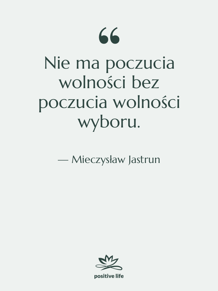 Cytat: Mieczysław Jastrun - Nie ma poczucia wolności bez…