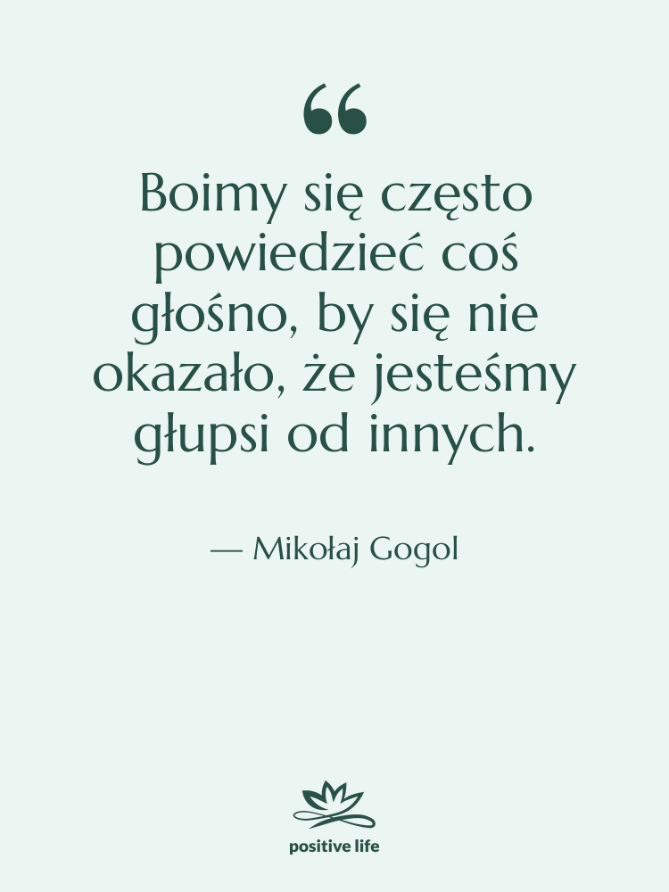 Cytat: Mikołaj Gogol - Boimy się często powiedzieć coś…