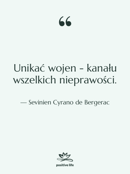 Cytat: Sevinien Cyrano de Bergerac - Unikać wojen - kanału wszelkich…