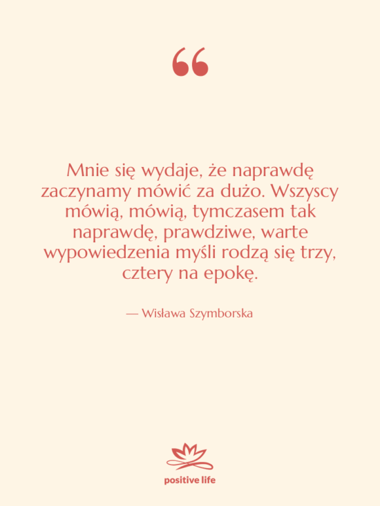 Cytat: Wisława Szymborska - Mnie się wydaje, że naprawdę…