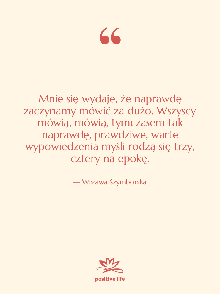 Cytat: Wisława Szymborska - Mnie się wydaje, że naprawdę…