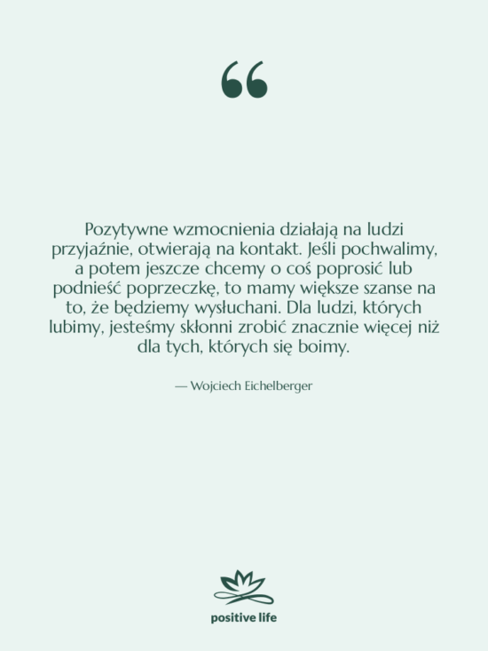 Cytat: Wojciech Eichelberger - Pozytywne wzmocnienia działają na ludzi…