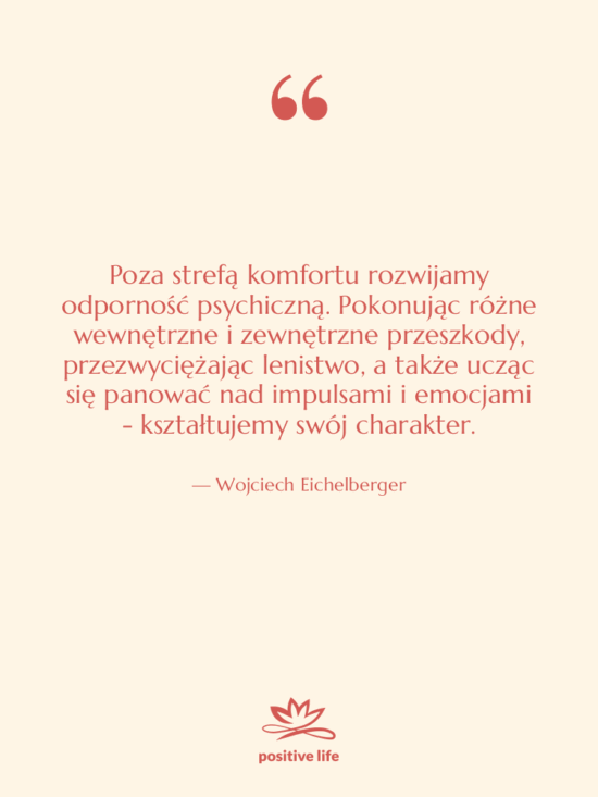 Cytat: Wojciech Eichelberger - Poza strefą komfortu rozwijamy odporność…