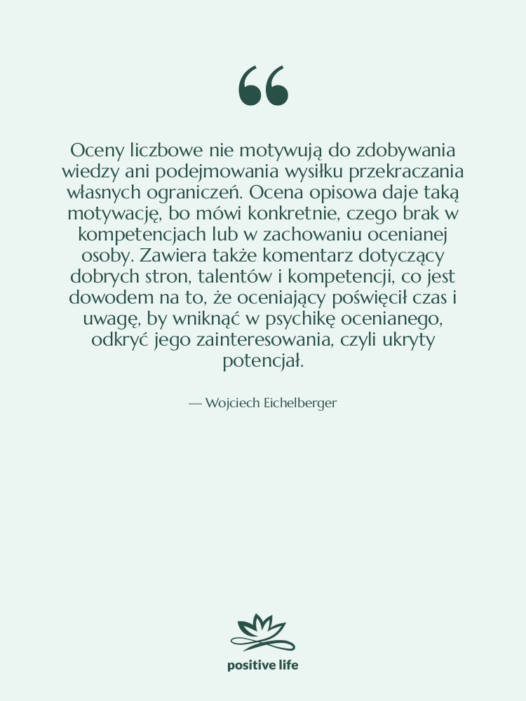 Cytat: Wojciech Eichelberger - Oceny liczbowe nie motywują do…