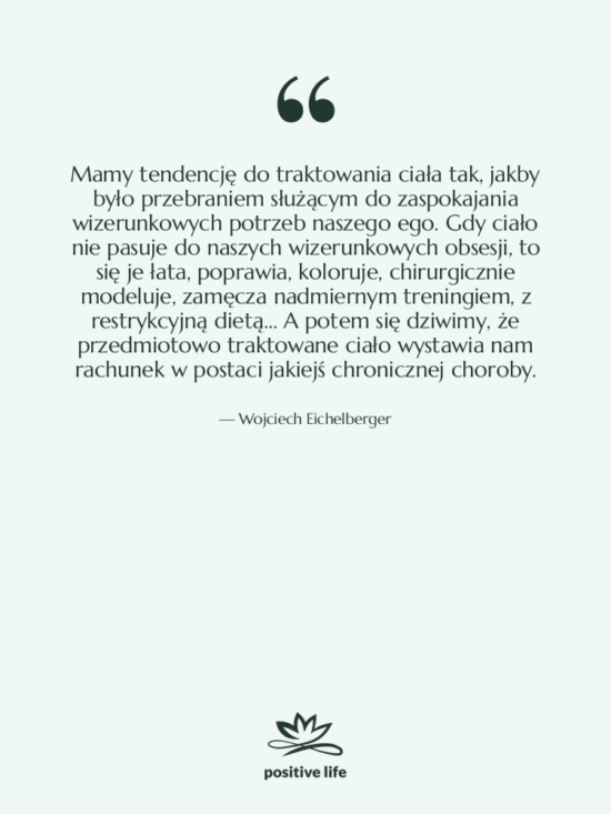 Cytat: Wojciech Eichelberger - Mamy tendencję do traktowania ciała…