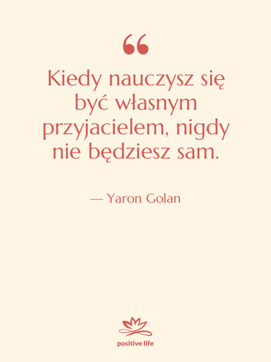 Cytat: Yaron Golan - Kiedy nauczysz się być własnym…