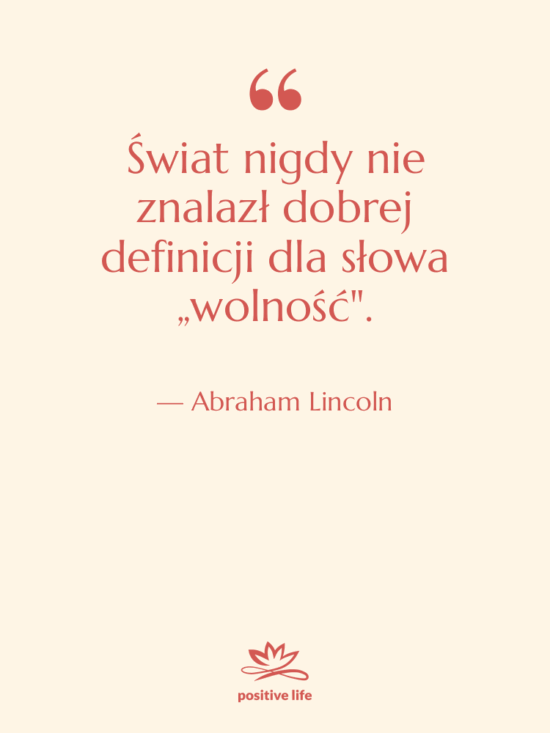 Cytat: Abraham Lincoln - Świat nigdy nie znalazł dobrej&hellip;