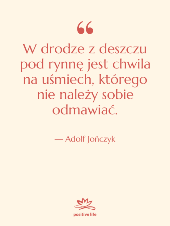 Cytat: Adolf Jończyk - W drodze z deszczu pod&hellip;