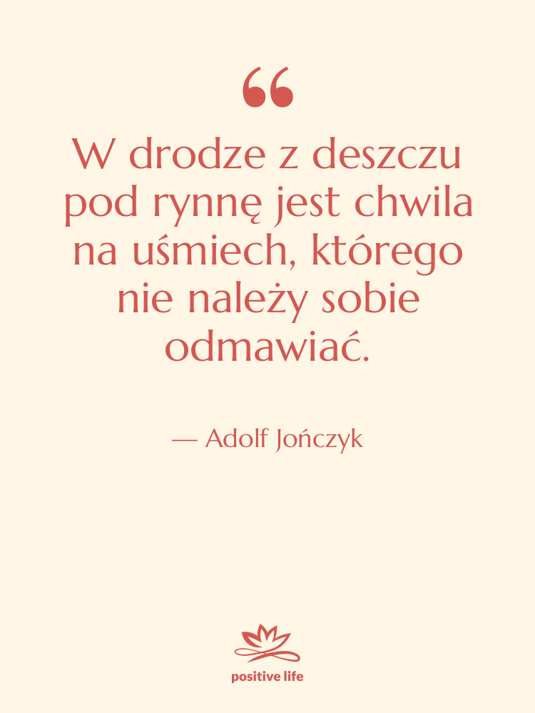 Cytat: Adolf Jończyk - W drodze z deszczu pod&hellip;