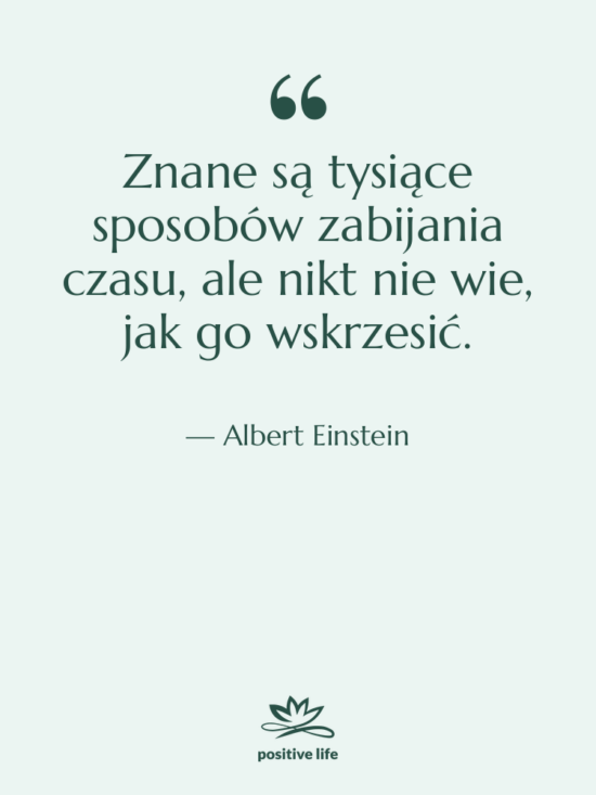 Cytat: Albert Einstein - Znane są tysiące sposobów zabijania&hellip;