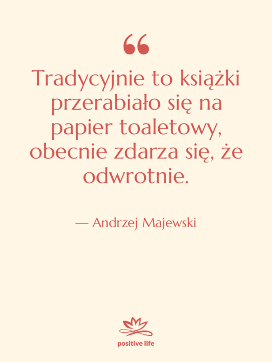 Cytat: Andrzej Majewski - Tradycyjnie to książki przerabiało się&hellip;