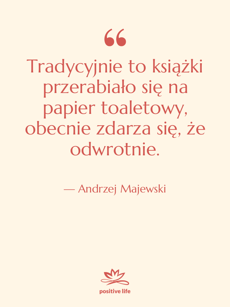Cytat: Andrzej Majewski - Tradycyjnie to książki przerabiało się&hellip;