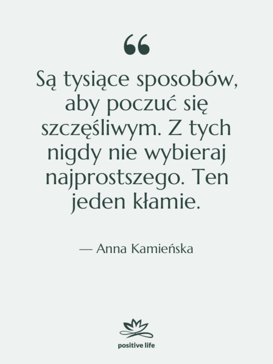 Cytat: Anna Kamieńska - Są tysiące sposobów, aby poczuć&hellip;