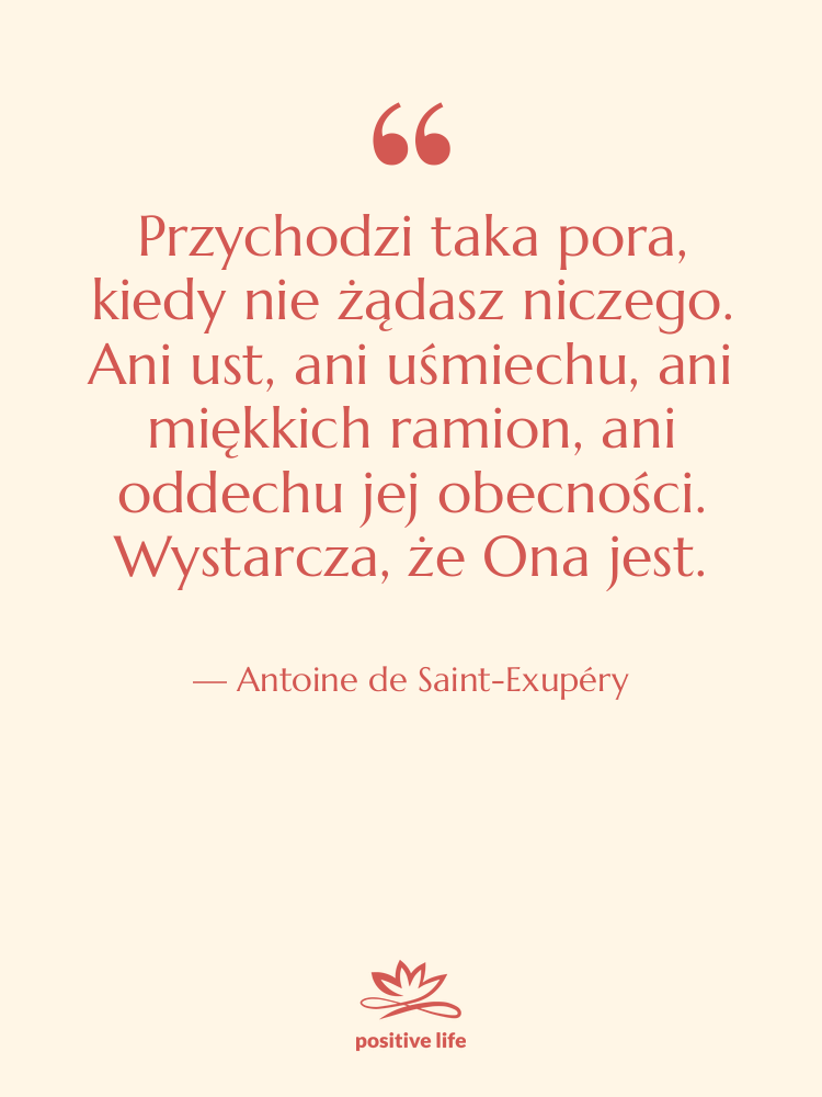 Cytat: Antoine de Saint-Exupéry - Przychodzi taka pora, kiedy nie&hellip;