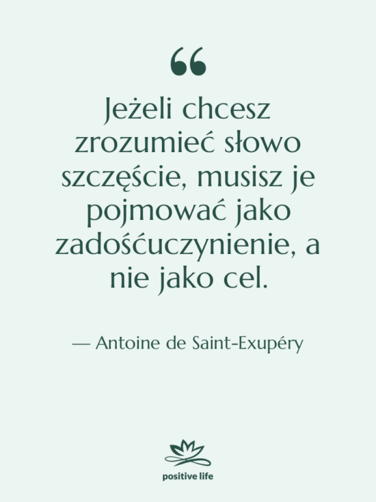 Cytat: Antoine de Saint-Exupéry - Jeżeli chcesz zrozumieć słowo szczęście,&hellip;