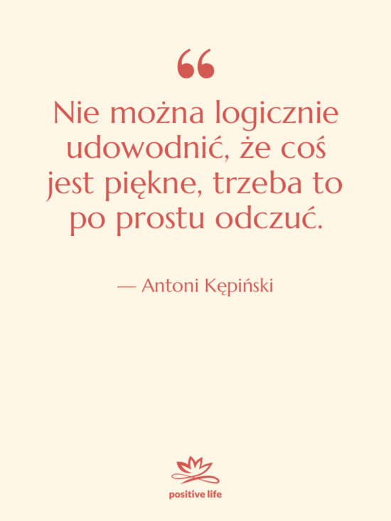 Cytat: Antoni Kępiński - Nie można logicznie udowodnić, że&hellip;